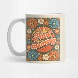 Mother day plant lover groovy sarcastic quote Plant mommy Mug